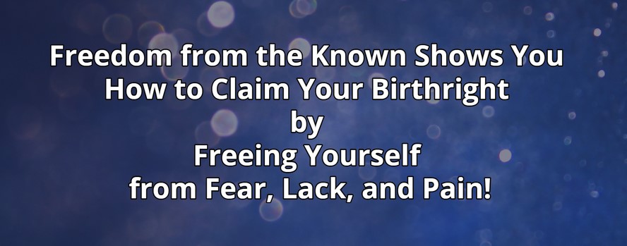 Freedom from the Known